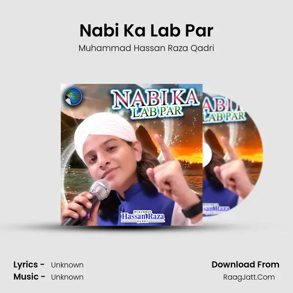 Nabi Ka Lab Par MP3 Song by Muhammad Hassan Raza Qadri Cover