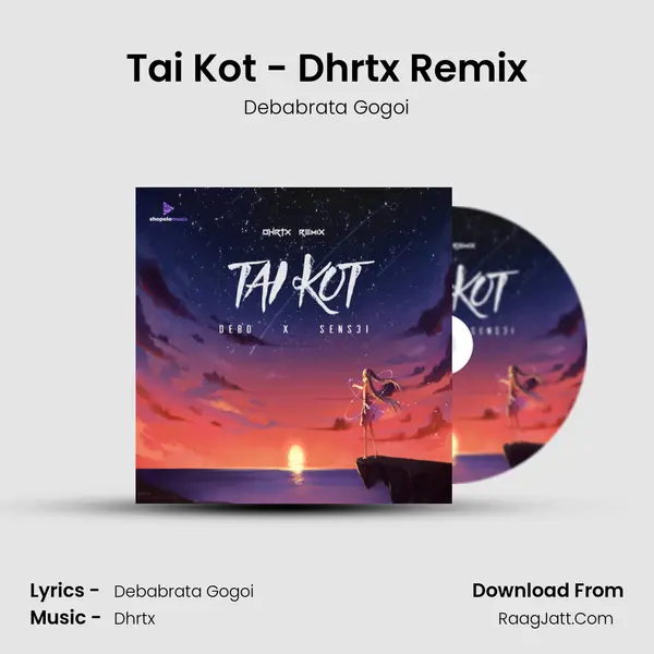 Tai Kot - Dhrtx Remix MP3 Song by Debabrata Gogoi Cover