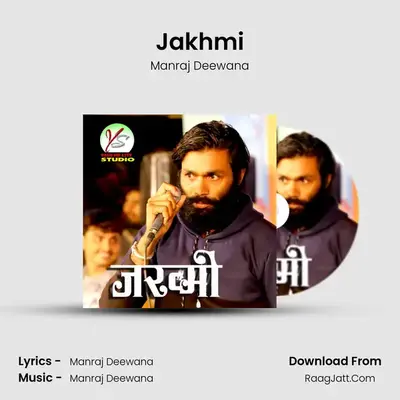 Jakhmi - Manraj Deewana