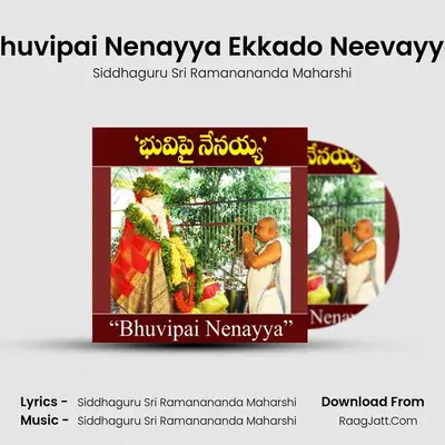 Bhuvipai Nenayya - Siddhaguru Sri Ramanananda Maharshi