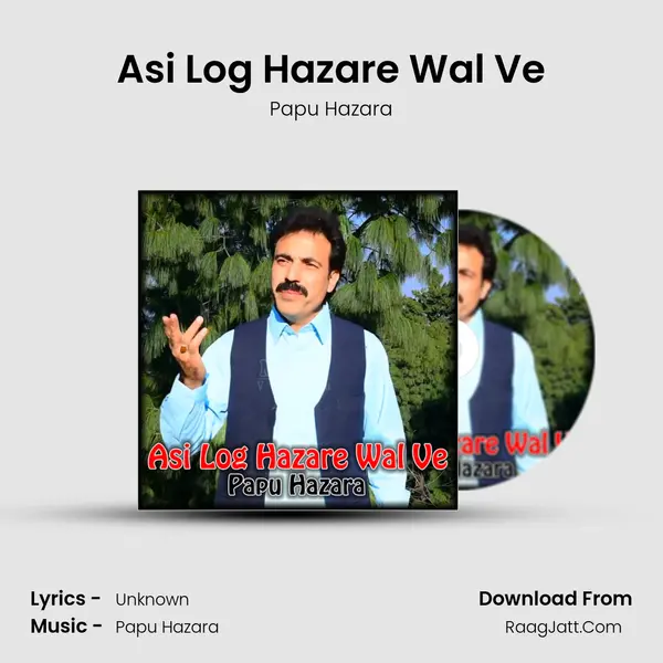 Asi Log Hazare Wal Ve MP3 Song by Papu Hazara Cover