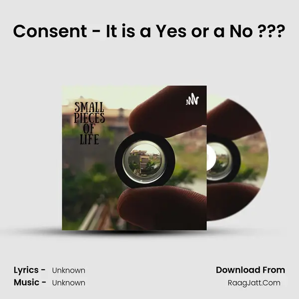 Consent - It is a Yes or a No ??? MP3 Song by  Cover