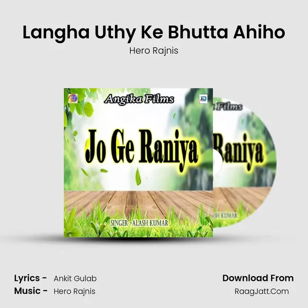 Langha Uthy Ke Bhutta Ahiho MP3 Song by Hero Rajnis Cover