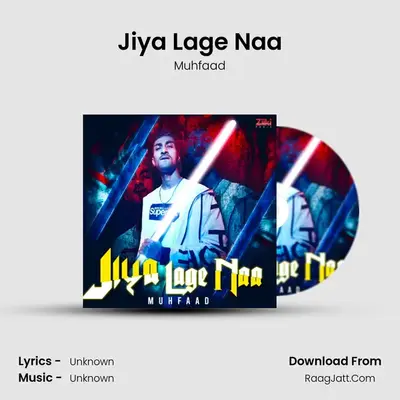 Jiya Lage Naa MP3 Song by Muhfaad Cover