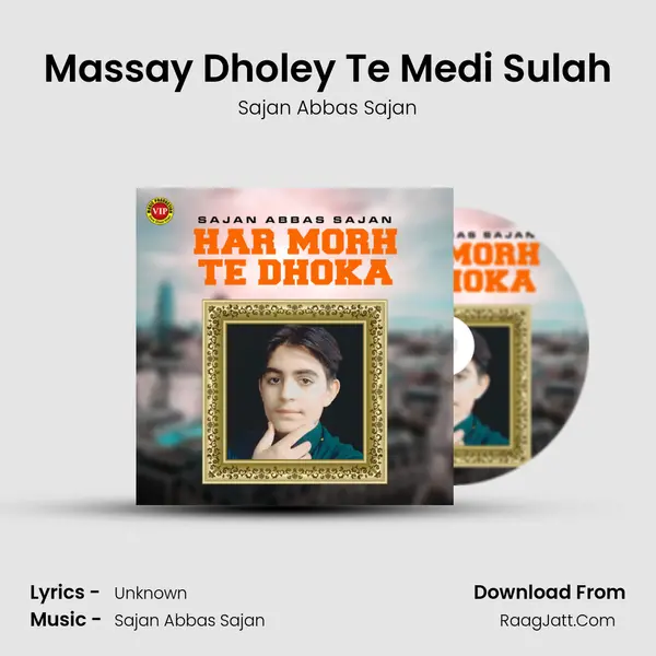Massay Dholey Te Medi Sulah mp3 song