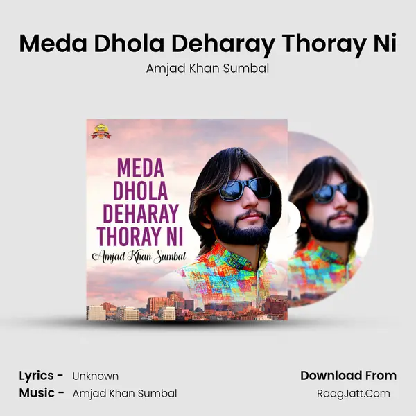 Meda Dhola Deharay Thoray Ni - Single - Amjad Khan Sumbal
