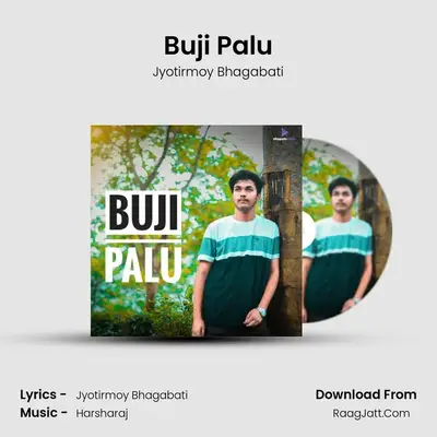 Buji Palu MP3 Song by Jyotirmoy Bhagabati Cover