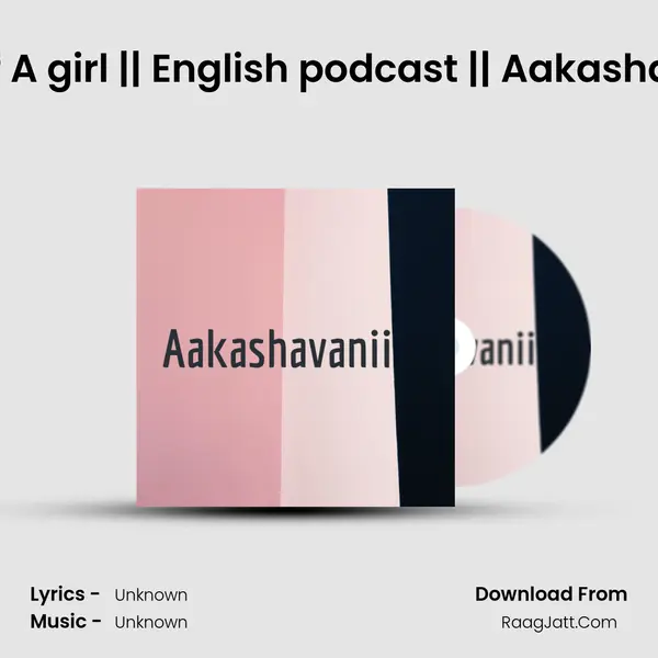 Life of A girl || English podcast || Aakashavanii MP3 Song by  Cover