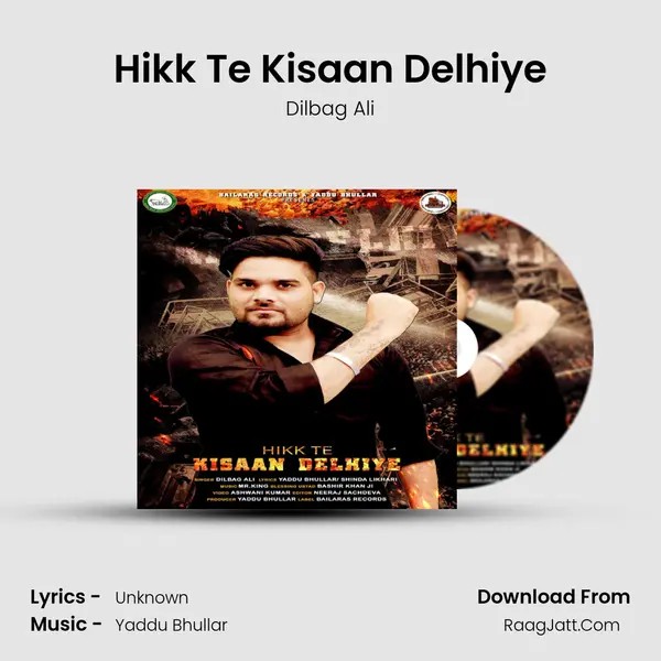 Hikk Te Kisaan Delhiye - Dilbag Ali