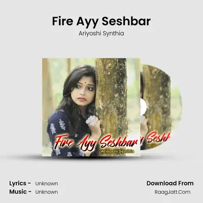 Fire Ayy Seshbar MP3 Song by Ariyoshi Synthia Cover