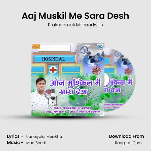 Aaj Muskil Me Sara Desh MP3 Song by Prakashmali Mehandwas Cover