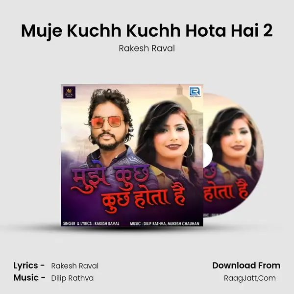 Muje Kuchh Kuchh Hota Hai 2 MP3 Song by Rakesh Raval Cover