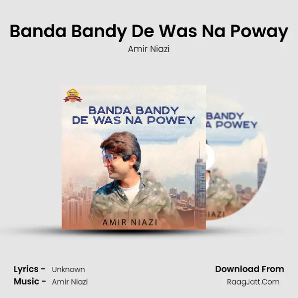 Banda Bandy De Was Na Poway MP3 Song by Amir Niazi Cover