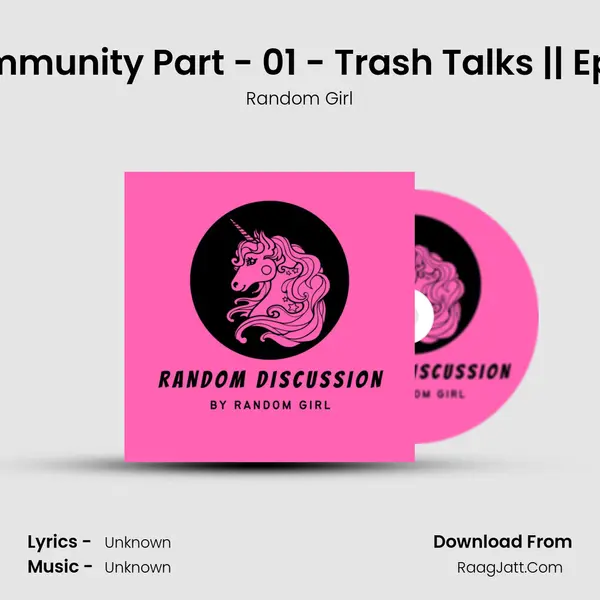 LGBT Community Part - 01 - Trash Talks || Episode 02 MP3 Song by Random Girl Cover