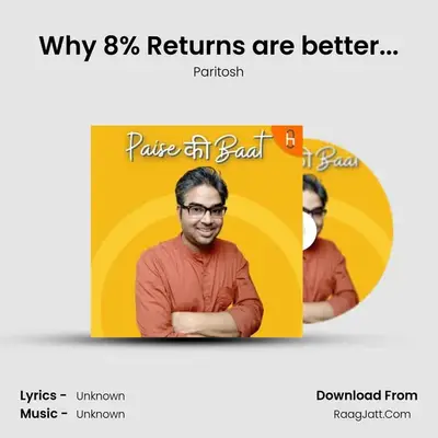 Why 8% Returns are better... MP3 Song by Paritosh Cover