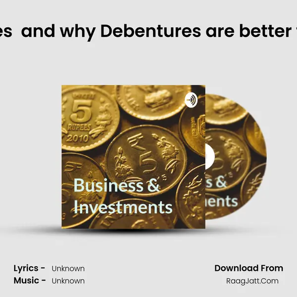 What are Debentures (NCDs) and why Debentures are better than Fixed deposits. MP3 Song by  Cover
