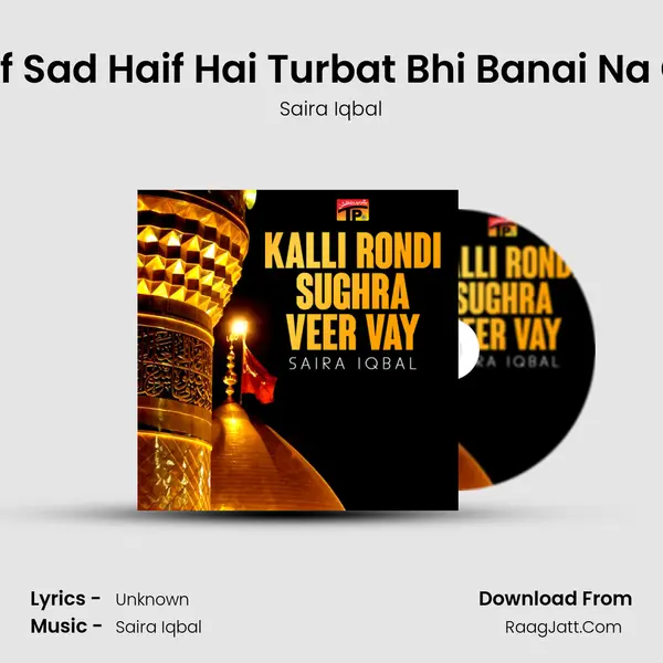 Haif Sad Haif Hai Turbat Bhi Banai Na Gai MP3 Song by Saira Iqbal Cover