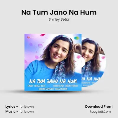 Na Tum Jano Na Hum Cover
