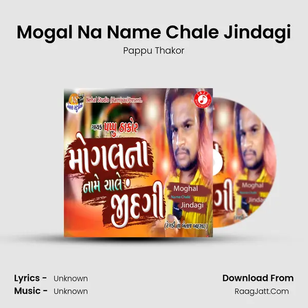 Mogal Na Name Chale Jindagi - Single - Pappu Thakor