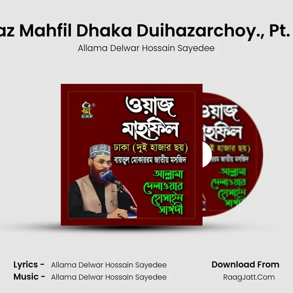 Waz Mahfil Dhaka Duihazarchoy., Pt. 02 MP3 Song by Allama Delwar Hossain Sayedee Cover