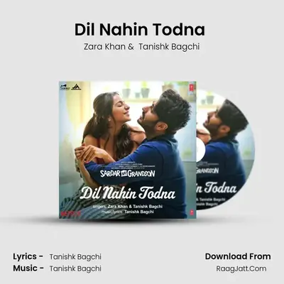 Dil Nahin Todna (From Sardar Ka Grandson) mp3 song