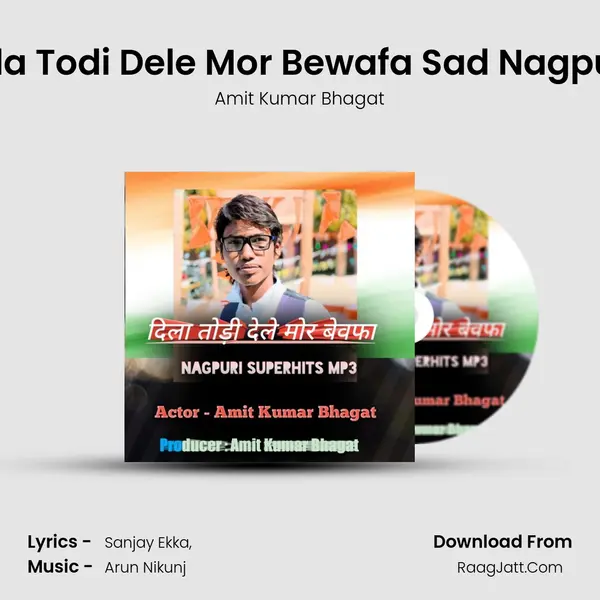 Dila Todi Dele Mor Bewafa Sad Nagpuri MP3 Song by Amit Kumar Bhagat Cover