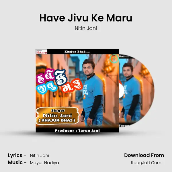 Have Jivu Ke Maru - 