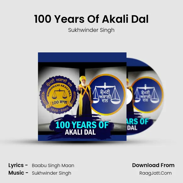 100 Years Of Akali Dal - Sukhwinder Singh