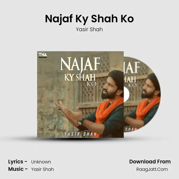 Najaf Ky Shah Ko MP3 Song by Yasir Shah Cover