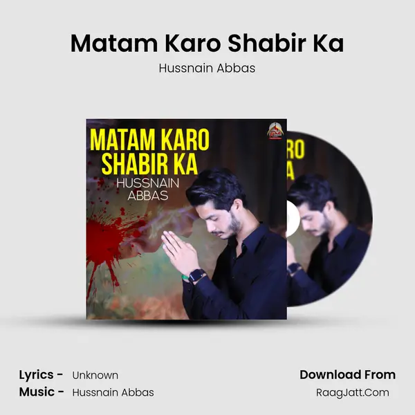 Matam Karo Shabir Ka MP3 Song by Hussnain Abbas Cover
