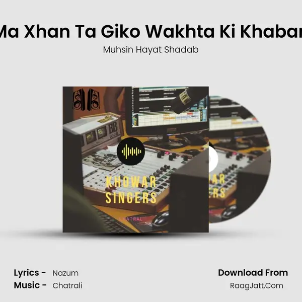 Ma Xhan Ta Giko Wakhta Ki Khabar. mp3 song