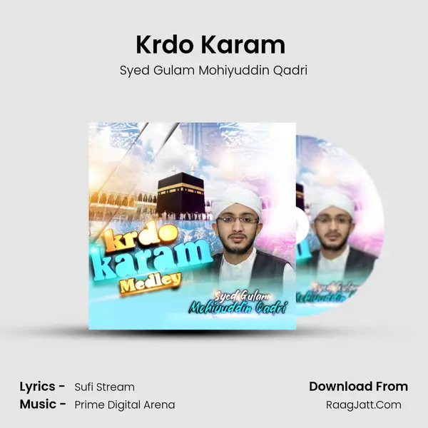 Krdo Karam (Medley) MP3 Song by Syed Gulam Mohiyuddin Qadri Cover