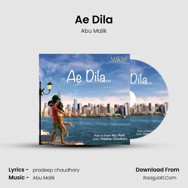 Ae Dila MP3 Song by Abu Malik Cover