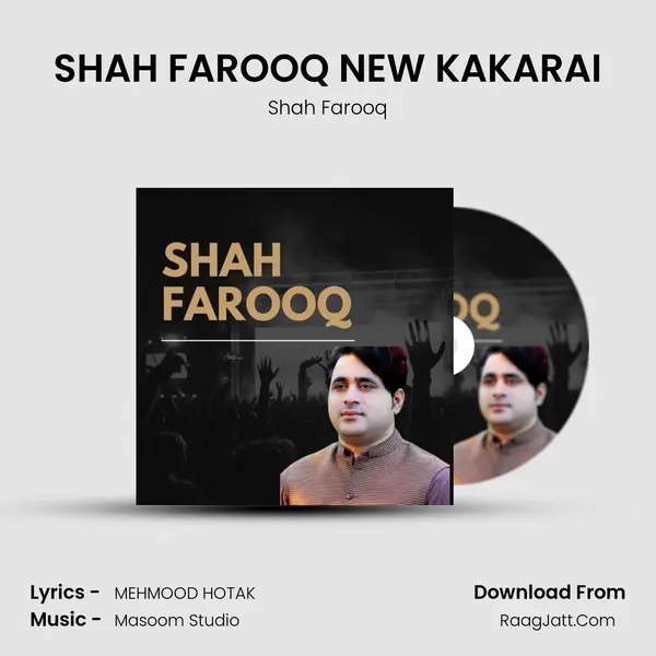 SHAH FAROOQ NEW KAKARAI mp3 song