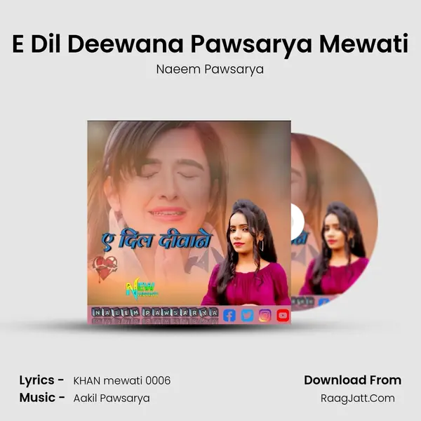 E Dil Deewana Pawsarya Mewati mp3 song