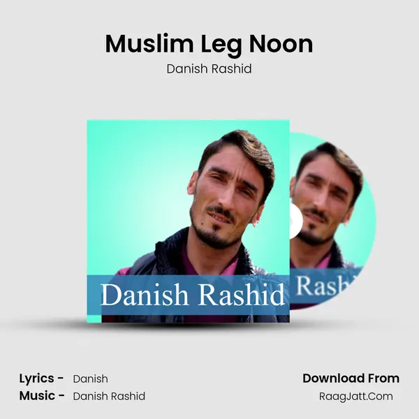 Muslim Leg Noon - Danish Rashid