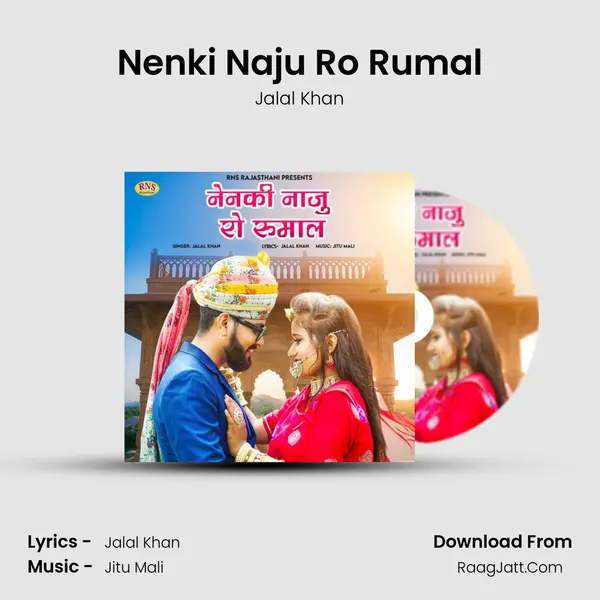 Nenki Naju Ro Rumal - Jalal Khan