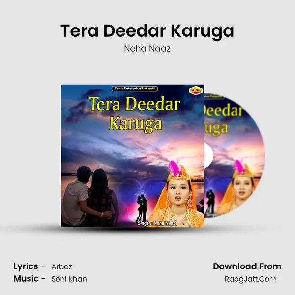 Tera Deedar Karuga - Neha Naaz