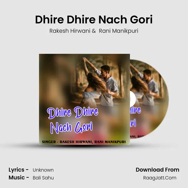Dhire Dhire Nach Gori MP3 Song by Rakesh Hirwani Cover