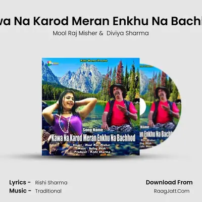 Kawa Na Karod Meran Enkhu Na Bachhod - Mool Raj Misher