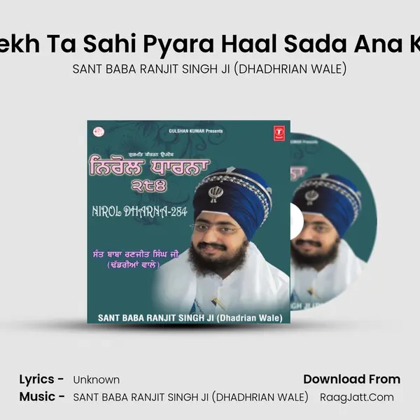 Vekh Ta Sahi Pyara Haal Sada Ana Ka MP3 Song by SANT BABA RANJIT SINGH JI (DHADHRIAN WALE) Cover