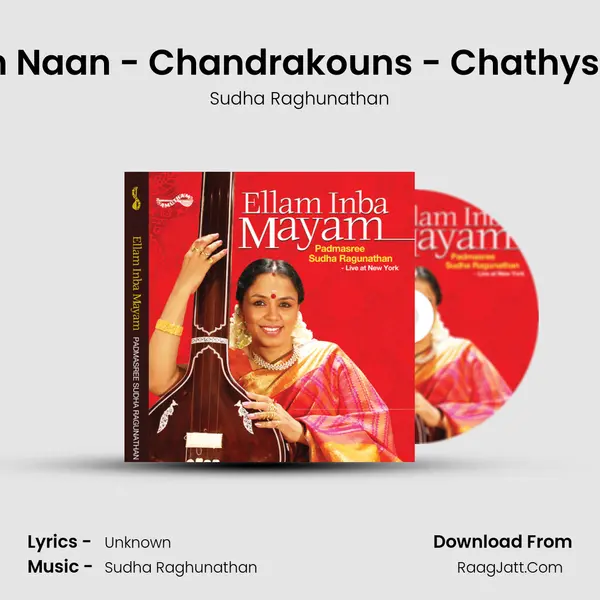 Kandaen Naan - Chandrakouns - Chathysra Ekam (Live) MP3 Song by Sudha Raghunathan Cover
