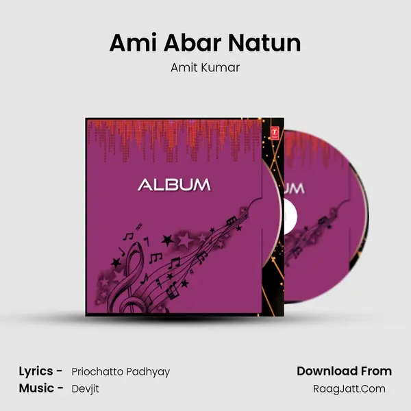 Ami Abar Natun MP3 Song by Amit Kumar Cover