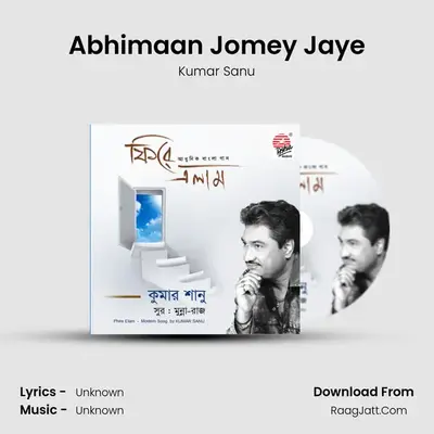 Abhimaan Jomey Jaye MP3 Song by Kumar Sanu Cover