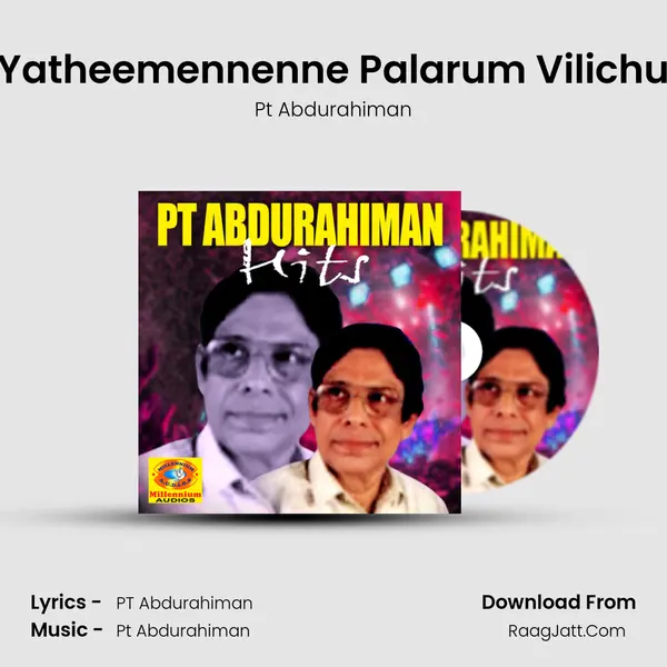 Yatheemennenne Palarum Vilichu MP3 Song by Pt Abdurahiman Cover