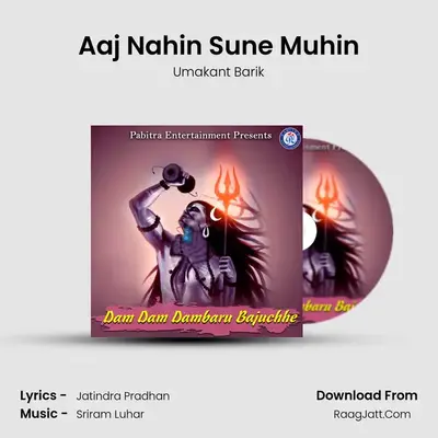 Aaj Nahin Sune Muhin MP3 Song by Umakant Barik Cover