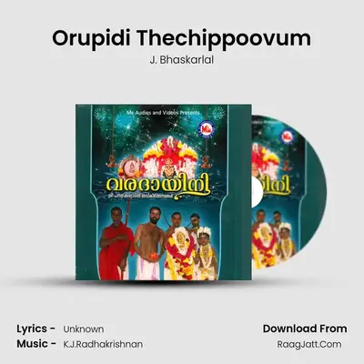 Orupidi Thechippoovum MP3 Song by J. Bhaskarlal Cover