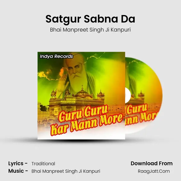 Satgur Sabna Da MP3 Song by Bhai Manpreet Singh Ji Kanpuri Cover