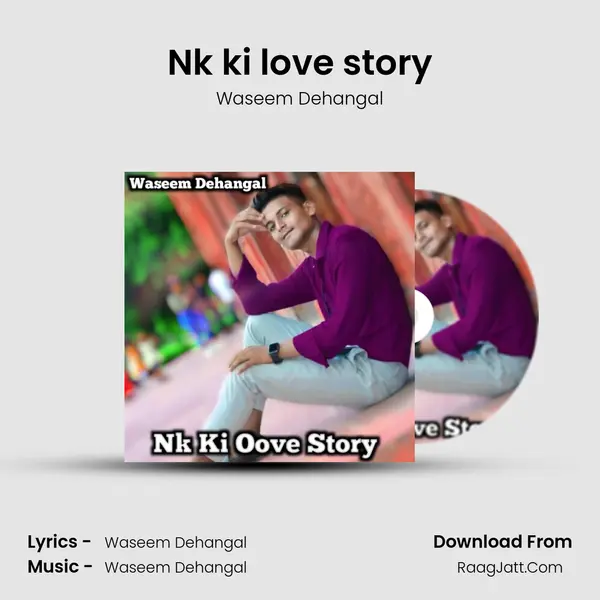Nk ki love story - Waseem Dehangal