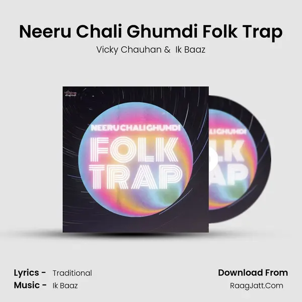 Neeru Chali Ghumdi Folk Trap mp3 song